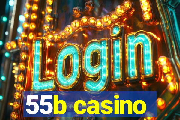 55b casino